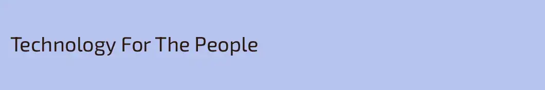 Technology For The People 